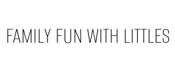 Family Fun with Littles